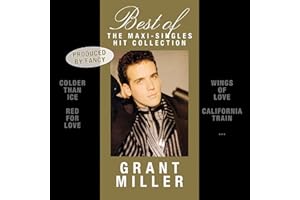Best of Grant Miller: the Maxi-Singles Hit Collection