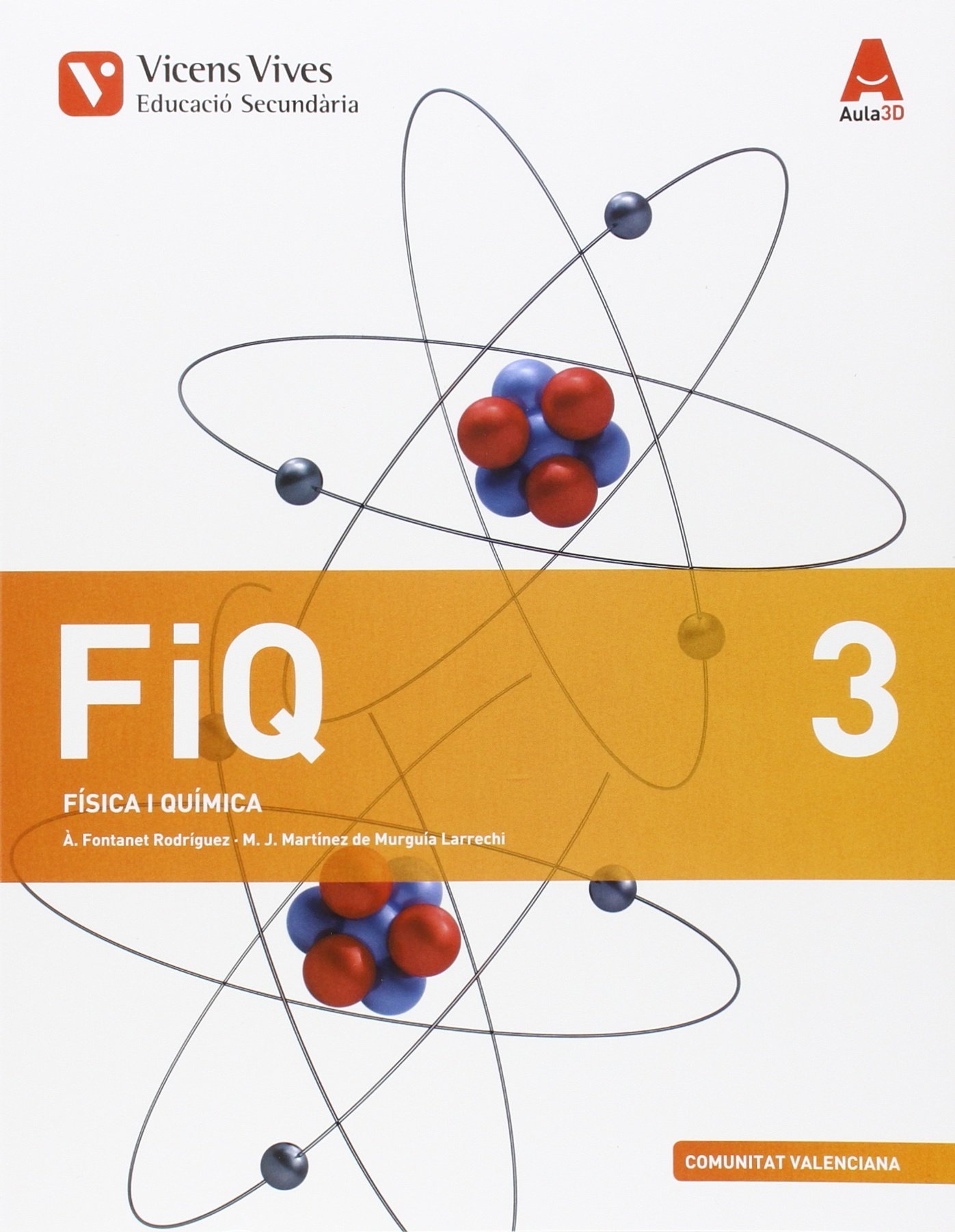 FIQ 3 VALENCIA AULA 3D: FIQ 3. Comunitat Valenciana. Física I Química. Aula 3D: 000001