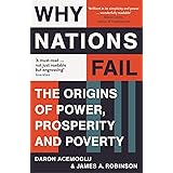 Why Nations Fail: The Origins of Power, Prosperity and Poverty