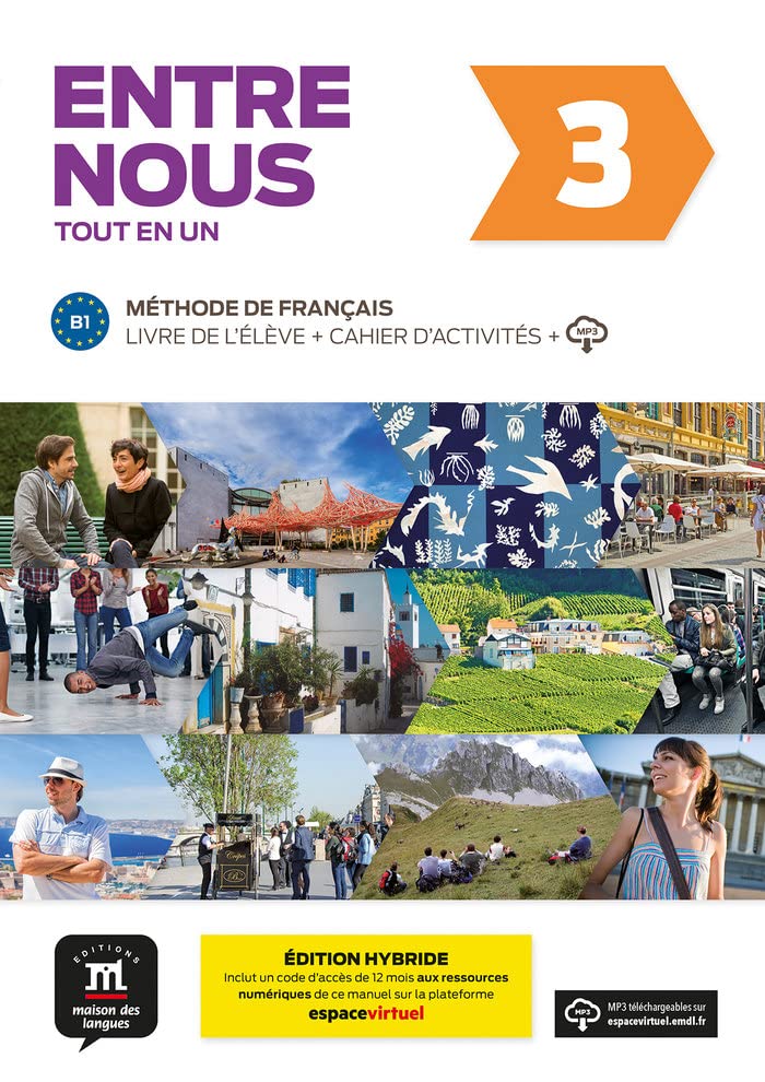 Entre Nous 3 Éd hybride Tout en un: Edition hybride Livre de lélève + cahier dactivités + MP3