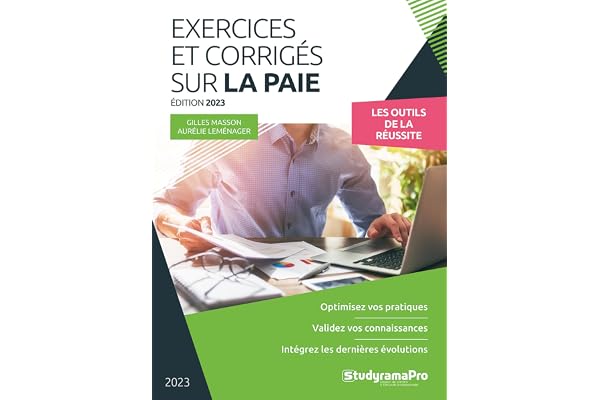 Exercices et corrigés sur la paie: Optimisez vos pratiques - Validez vos connaissances - Intégrez les dernières évolutions