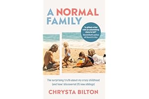 A Normal Family: The Surprising Truth About My Crazy Childhood (And How I Discovered 35 New Siblings)