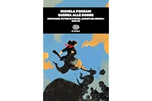 Guerra alle donne. Partigiane, vittime di stupro, «amanti del nemico» 1940-45