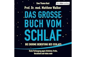 Das große Buch vom Schlaf: Die enorme Bedeutung des Schlafs