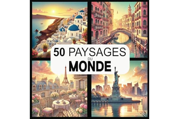50 paysages du monde: Un livre de coloriage adulte inspirant pour voyager autour de la planète et se détendre en coloriant.