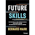 WILEY Future Skills: The 20 Skills and Competencies Everyone Needs to Succeed in a Digital World