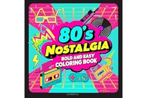 80's Nostalgia Bold and Easy Coloring Book: Simple and Easy coloring Design for Adults and Kids, Go Down Memory Lane, 80s Decade Items (Bold And Easy: ... 80's, 70's, 60's, 50's, and 40's.)