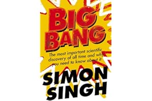 Big Bang: The Most Important Scientific Discovery of All Time and Why You Need to Know About It