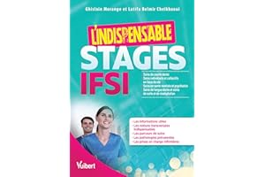 L'indispensable stages IFSI: Soins de courte durée, soins de longue durée et SSR, soins individuels et collectifs en lieux de vie, soins en santé mentale et psychiatrie