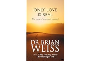 Only Love Is Real: A Story Of Soulmates Reunited