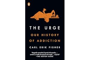The Urge: Our History of Addiction