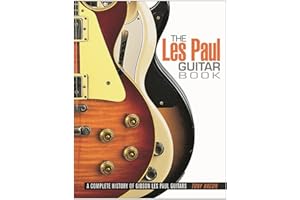 The les paul guitar book guitare: A Complete History of Gibson Les Paul Guitars