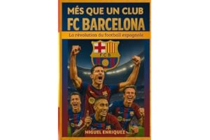 Més que un club: FC Barcelona La révolution du football espagnole