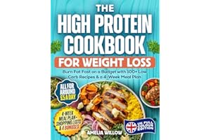 The High Protein Cookbook for Weight Loss: UK Full-Colour Edition: Burn Fat Fast on a Budget with 100+ Low Carb Recipes & a 4-Week Meal Plan – All for Around £5 a Day