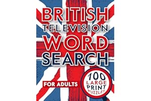 British Television Word Search for Adults: Large Print UK TV Themed Wordfind Puzzles Book for Adults & Seniors – 100 Relaxing Wordsearches All About ... (Large Print Word Search Puzzle Books)