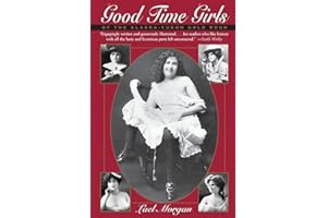 Good Time Girls of the Alaska-Yukon Gold Rush: A Secret History of the Far North
