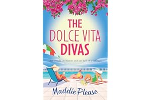 The Dolce Vita Divas: A brilliantly funny feel-good read from Maddie Please