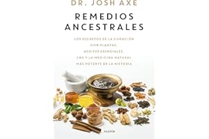 Remedios ancestrales: Los secretos de la curación con plantas, aceites esenciales, CBD y la medicina natural más potente de la historia (Divulgación)