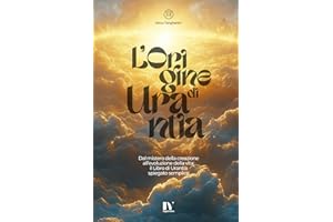 L'Origine di Urantia: Dal mistero della creazione all’evoluzione della vita: il Libro di Urantia spiegato semplice