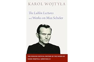 The Lublin Lectures and Works on Max Scheler