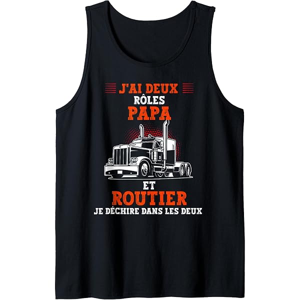Débardeur Homme Camionneur – Les Vrais Conducteurs Conduisent Des Camions – Cadeau Drôle Routier