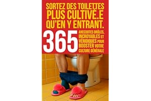 Sortez des toilettes plus cultivé•e qu’en y entrant : 365 anecdotes drôles, incroyables et véridiques pour booster votre culture générale (même aux ... pauses en moments cultes. Le cadeau idéal !