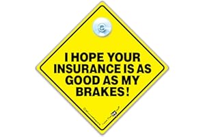 IWANTTHATSIGN.COM I Hope Your Insurance Is As Good As My Brakes Car Sign, Car Sign, Bumper Sticker, Baby on Board, Driving Sign, Automobile Sign, Vehicle Sign, Bumper Sticker, Baby On Board, Car Sign, Decal, Tailgater, Back Off Sign, Keep Back Sign, Joke Car Sign, Anti Tailgater Car Sign, Novelty Car Signs, Tailgating, Road Rage, Funny Car Sign, Car Sticker