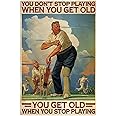 Biopracess You Don¡¯T Stop Playing When You Get Old You Get Old When ...