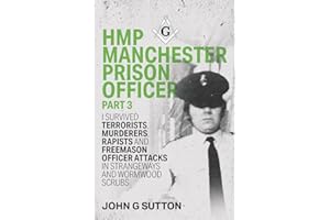 HMP Manchester Prison Officer Part 3: I Survived Terrorists, Murderers, Rapists and Freemason Officer Attacks in Strangeways and Wormwood Scrubs (UK Prison Officer)