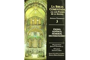 Éxodo, Levítico, Números, Deuteronomio: 3 AT (La Biblia Comentada por los Padres de la Iglesia)
