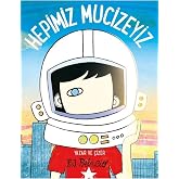 Hepimiz Mucizeyiz (Ciltli)