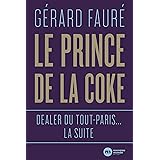 Le Prince de la coke: Dealer du tout-Paris... la suite