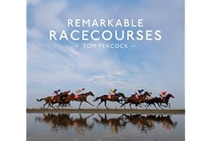 Remarkable Racecourses: An illustrated guide to the world’s most interesting racecourses