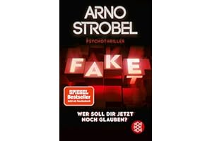 Fake – Wer soll dir jetzt noch glauben?: Psychothriller | Nervenkitzel pur von Nr.1-Bestsellerautor Arno Strobel