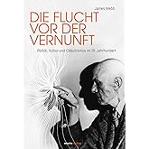 Die Flucht vor der Vernunft: Politik, Kultur und Okkultismus im 19. Jahrhundert