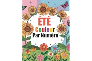 Couleur Par Numéro Livre de Coloriage pour Adultes: été Coloriage avec Numéro: Saison de été Relaxante, Paysages, Pâques, Animaux avec une Palette de Couleurs Détaillée