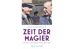 Zeit der Magier: Heinrich und Thomas Mann 1871–1955