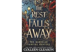 The Rest Falls Away: Victoria Book 1: Volume 1 (The Gardella Vampire Hunters: Victoria)