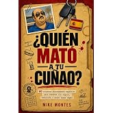 &iquest;Qui&eacute;n mat&oacute; a tu Cu&ntilde;ao? 60 cr&iacute;menes absurdamente espa&ntilde;oles para resolver con l&oacute;gica, deducci&oacute;n y mucho humor : Pasatiempos de