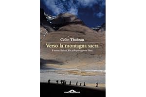 Verso la montagna sacra. Il monte Kailash. Un pellegrinaggio in Tibet (Memorie)