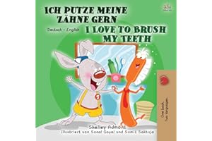 I Love to Brush My Teeth (German English Bilingual Book for Children) (German English Bilingual Collection)