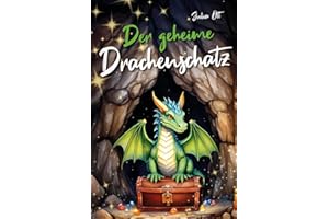 Der geheime Drachenschatz - Magische Edelsteine, ein mutiger Held und ein Drache: Das perfekte Vorlese- und Erstleseabenteuer für Kinder ab 5 Jahren