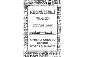 Newcastle Slang Phrase Book. A Pocket Guide To Geordie Words & Phrases: A fun dictionary to learn yourself Geordie - funny gift idea