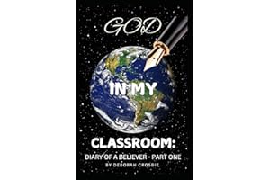 God In My Classroom: Diary of a Believer - Part One