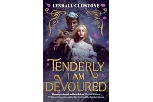 Tenderly I am Devoured: A swoony gothic romance