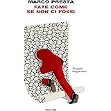Fate come se non ci fossi