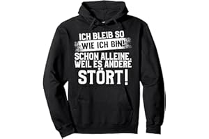 WITZIGE SARKASTISCHE IRONISCHE SPRÜCHE & GESCHENKE Lustig Ich bleib so wie ich bin Spruch - Selbstbewusst Pullover Hoodie