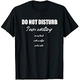 DO NOT DISTURB I Am Writing with Coffee and Cake Funny T-Shirt