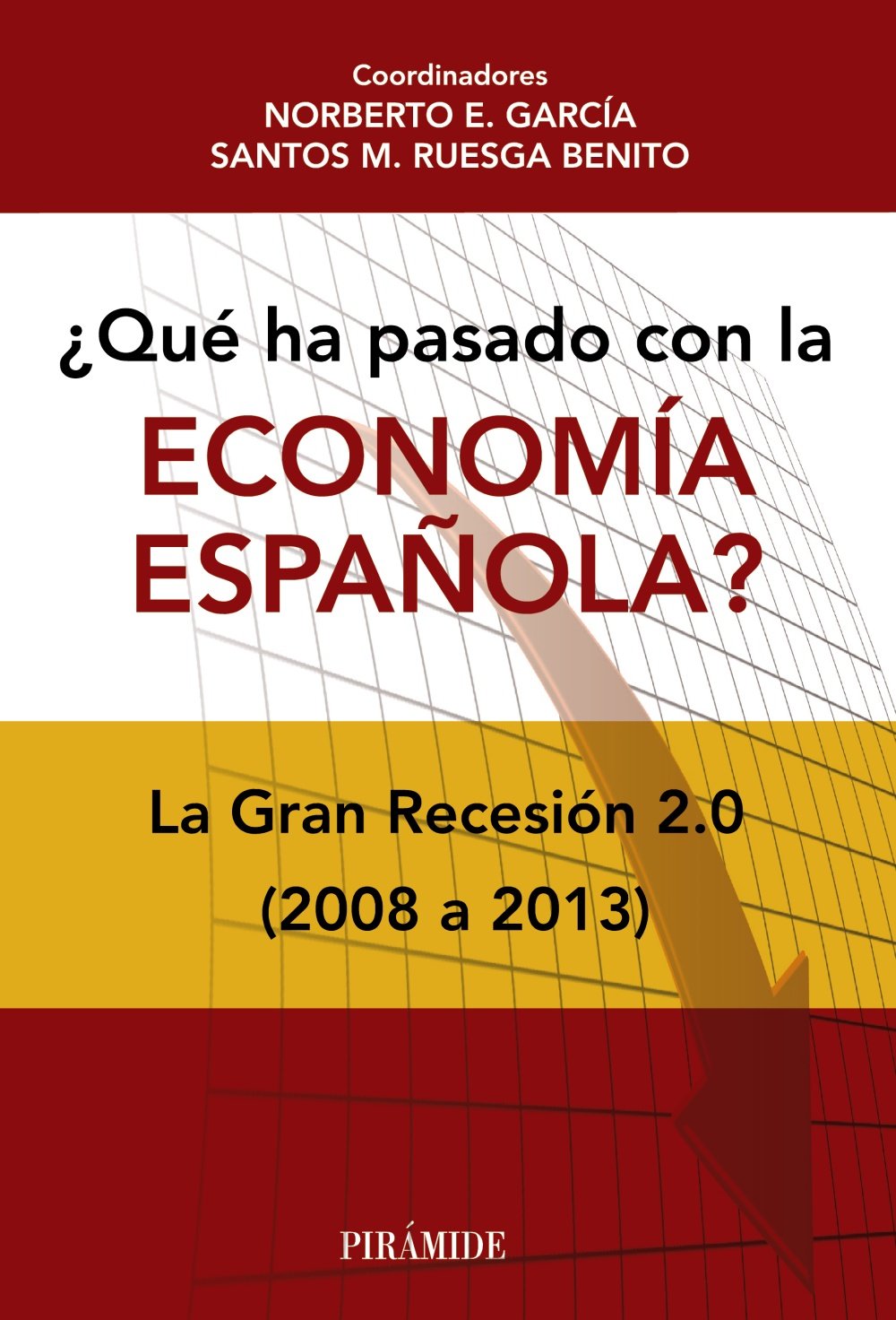 ¿Qué ha pasado con la economía española?: La Gran Recesión 2.0