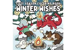 Winter Wishes : Cozy Season Coloring Book: Cozy Fantasy Coloring Book with Dragons, Ponies & Whimsical Winter and christmas Scenes